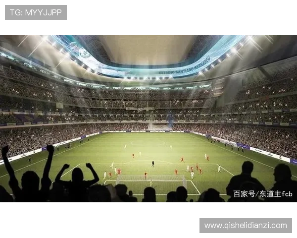 伯纳乌球场全面改造完工 新增可开合顶棚与先进设施焕发新活力 伯纳乌球场全面改造完工 新增可开合顶棚与先进设施焕发新活力